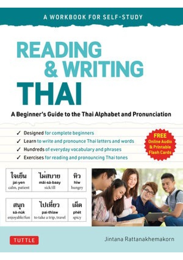 Reading a Writing Thai: A Workbook for Self-Study, A Beginner's Guide to the Thai Alphabet and Pronunciation (Free Online Audio and Printable Flash Ca