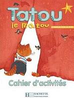 TATOU LE MATOU 2 CAHIER D´ ACTIVITES Hachette