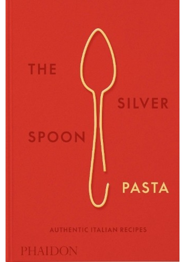 Silver Spoon Pasta, Authentic Italian Recipes