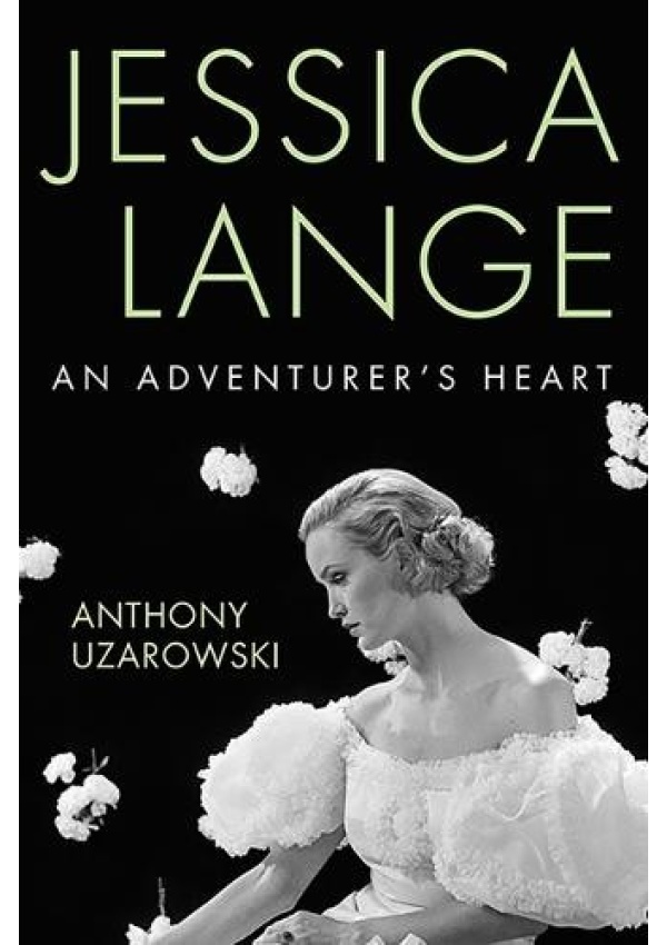 Jessica Lange, An Adventurer's Heart
