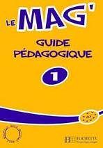 LE MAG 1 GUIDE PEDAGOGIQUE Hachette