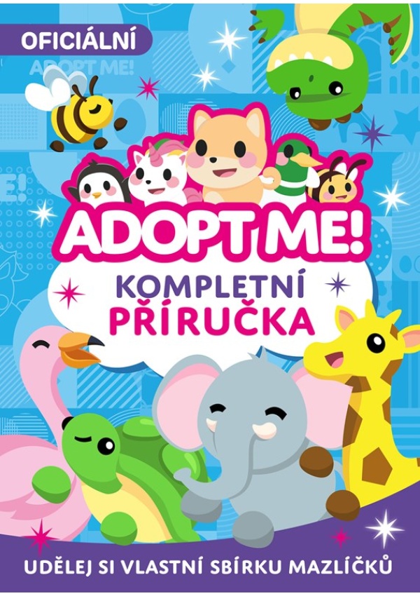 Adopt Me! - Kompletní příručka EGMONT