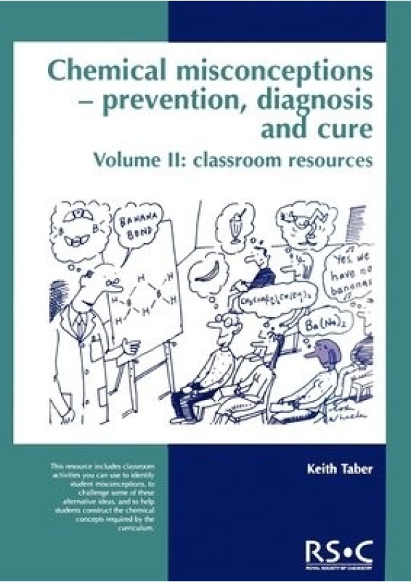 Chemical Misconceptions, Prevention, diagnosis and cure: Classroom resources, Volume 2