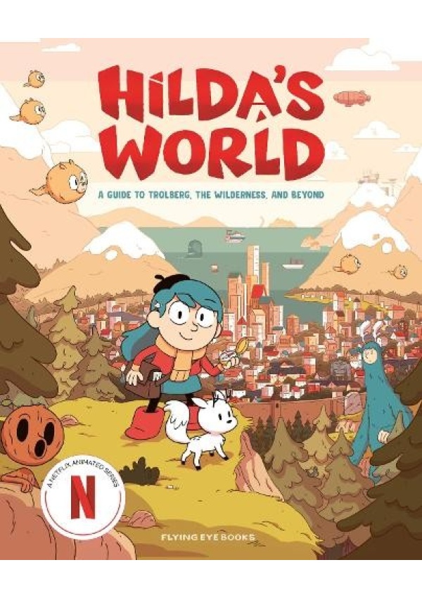 Hilda's World, A Guide to Trolberg, the Wilderness, and Beyond Nobrow Ltd