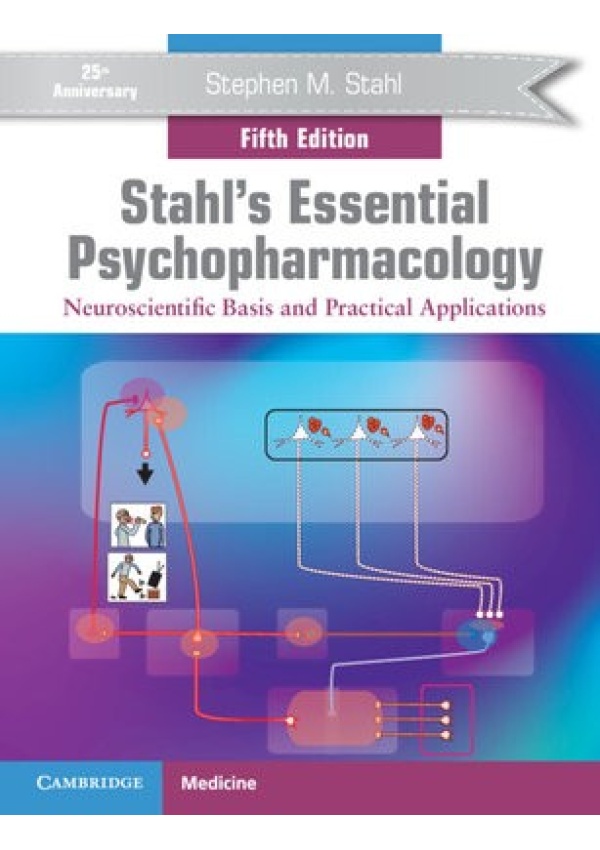 Stahl's Essential Psychopharmacology, Neuroscientific Basis and Practical Applications
