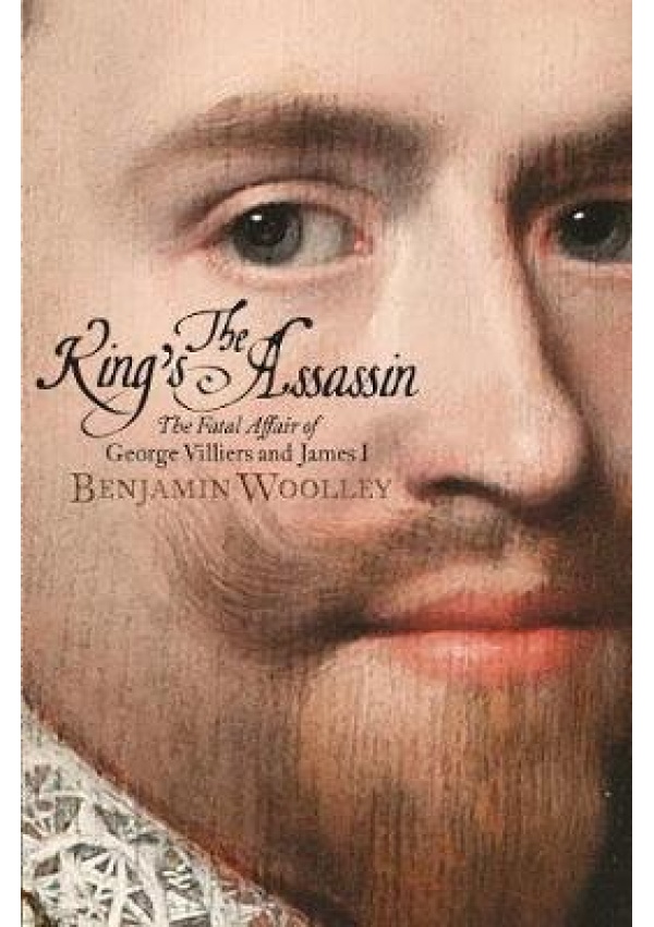 King's Assassin, The Fatal Affair of George Villiers and James I, now a major TV series, Mary and George, starring Julianne Moore and Nicholas Galitz Pan Macmillan