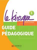 LE KIOSQUE 1 GUIDE PEDAGOGIQUE Hachette