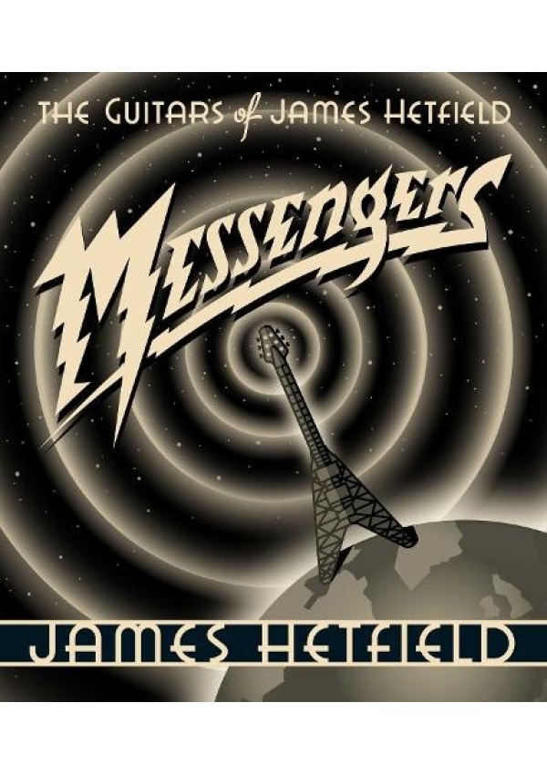 Messengers, The Guitars of James Hetfield