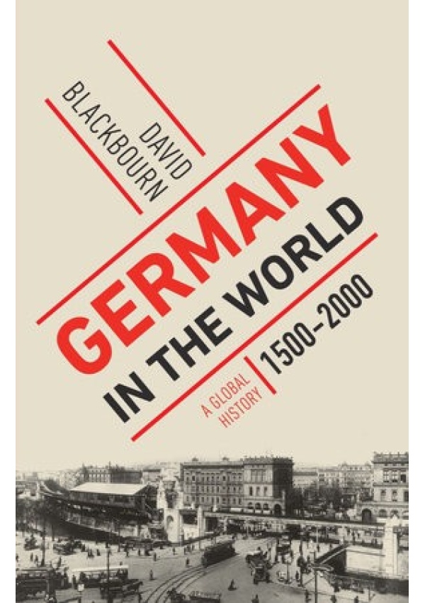 Germany in the World, A Global History, 1500-2000