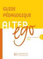 ALTER EGO 1 GUIDE PEDAGOGIQUE Hachette