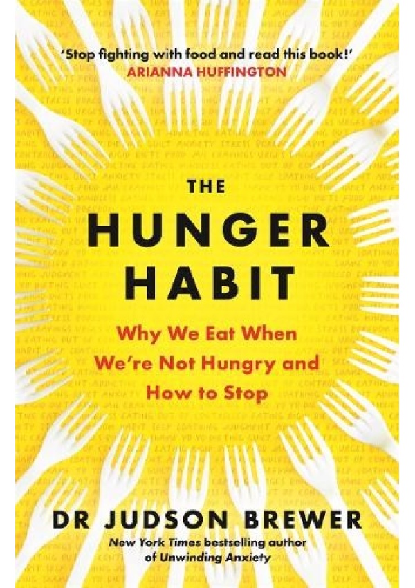 Hunger Habit, Why We Eat When We're Not Hungry and How to Stop Bonnier Books Ltd