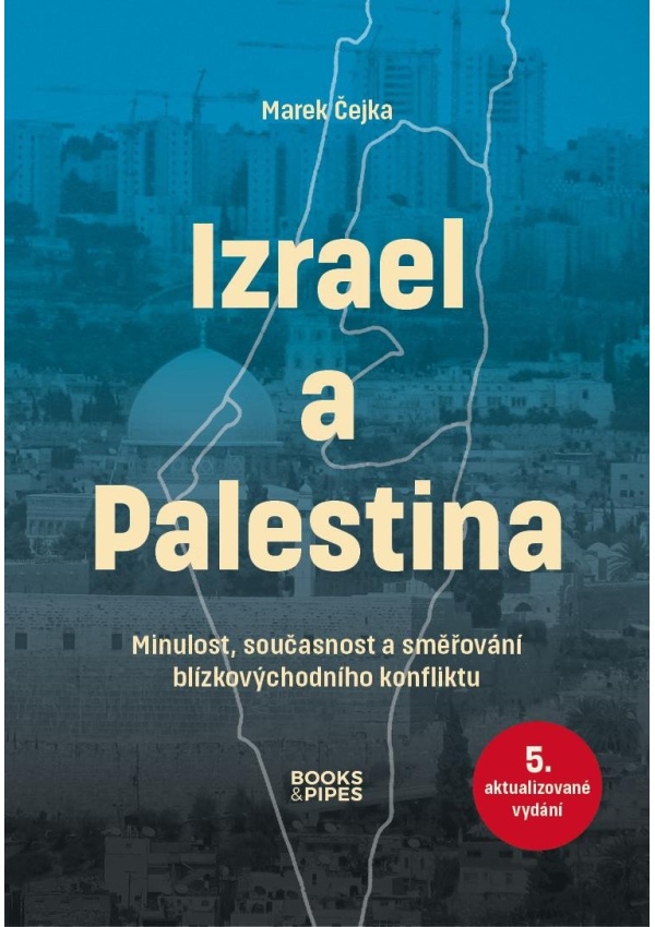 Izrael a Palestina - Minulost, současnost a směřování blízkovýchodního konfliktu Books & Pipes, z.ú.