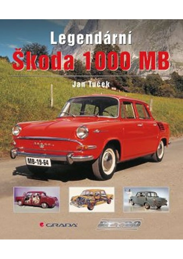 Legendární Škoda 1000 MB GRADA Publishing, a. s.