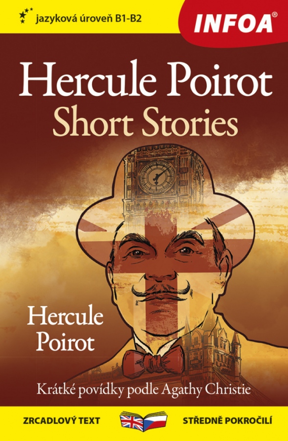 Hercule Poirot Povídky / Hercule Poirot Short Stories - Zrcadlová četba (B1-B2) Ing. Stanislav Soják-INFOA