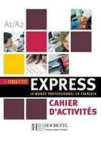 OBJECTIF EXPRESS 1 CAHIER D´ACTIVITES