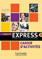 OBJECTIF EXPRESS 2 CAHIER D´ACTIVITES