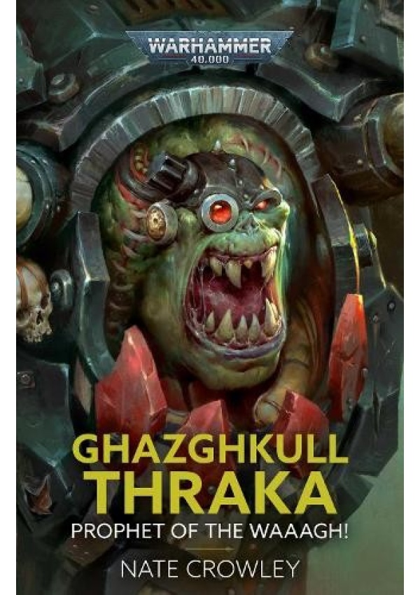 Ghazghkull Thraka: Prophet of the Waaagh! The Black Library