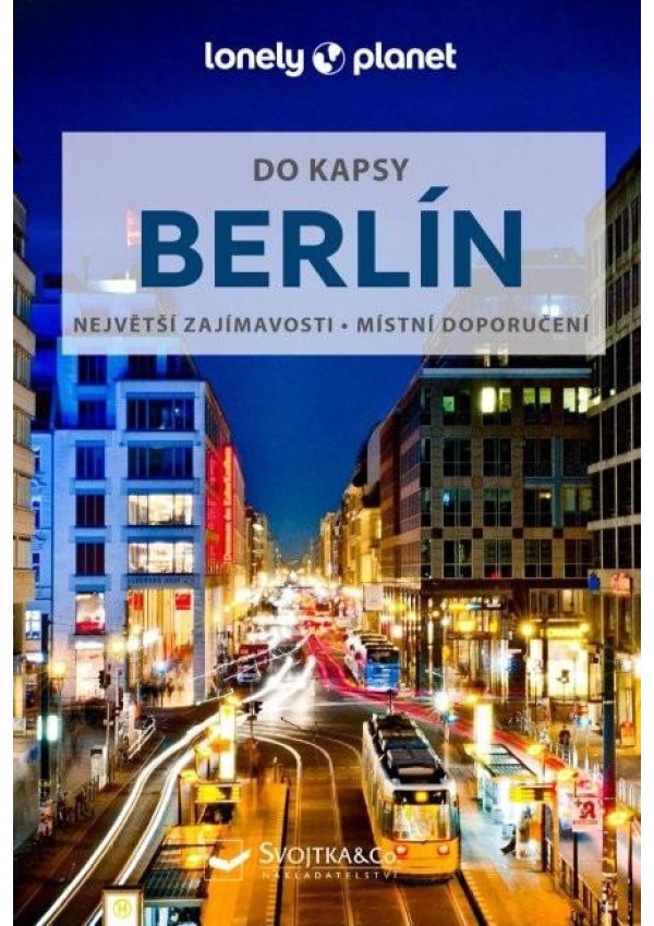 Berlín do kapsy - Lonely Planet Svojtka & Co. s. r. o.