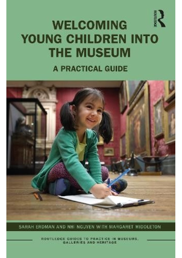 Welcoming Young Children into the Museum, A Practical Guide