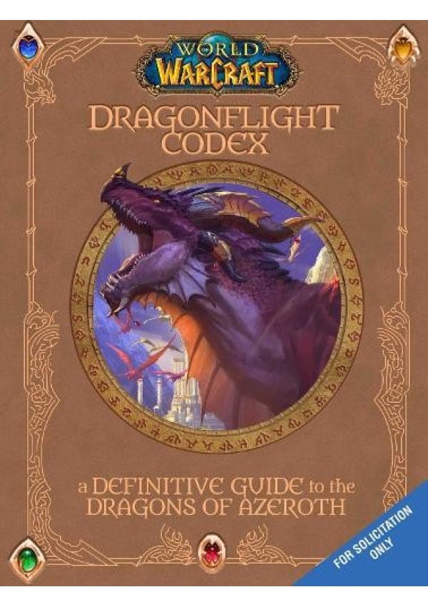World of Warcraft: The Dragonflight Codex, A Definitive Guide to the Dragons of Azeroth Titan Books Ltd