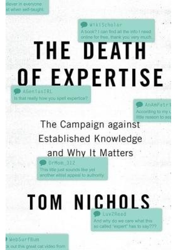 Death of Expertise, The Campaign against Established Knowledge and Why it Matters