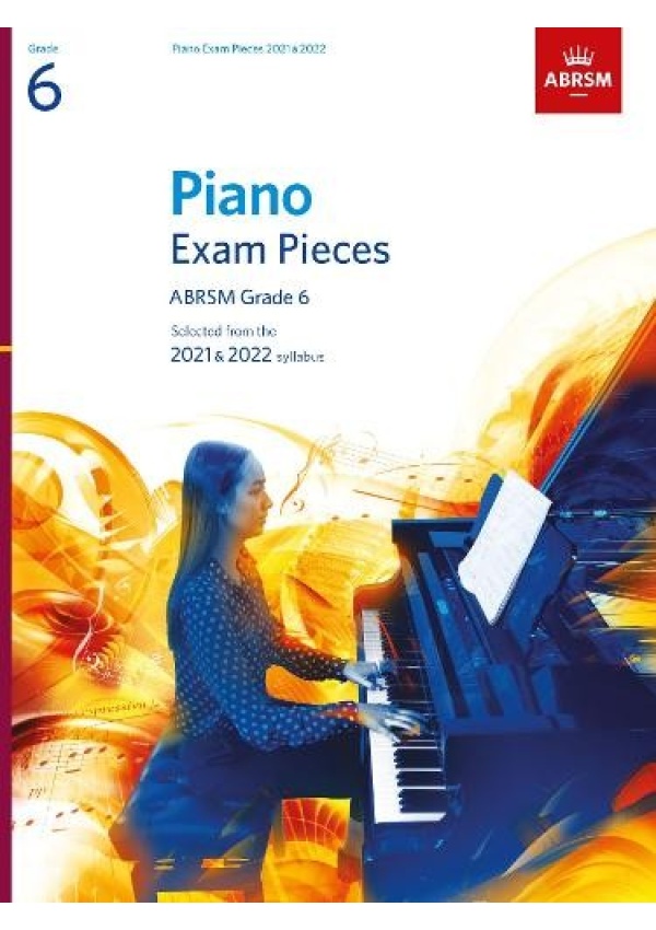 Piano Exam Pieces 2021 a 2022, ABRSM Grade 6, Selected from the 2021 a 2022 syllabus Associated Board of the Royal Schools of Music