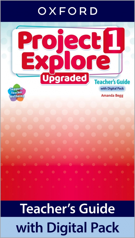 Project Explore Upgraded edition 1 Teacher´s Guide with Digital pack Oxford University Press