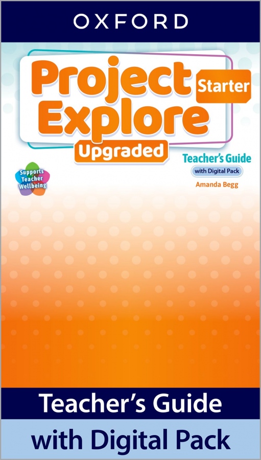 Project Explore Upgraded edition Starter Teacher´s Guide with Digital pack Oxford University Press