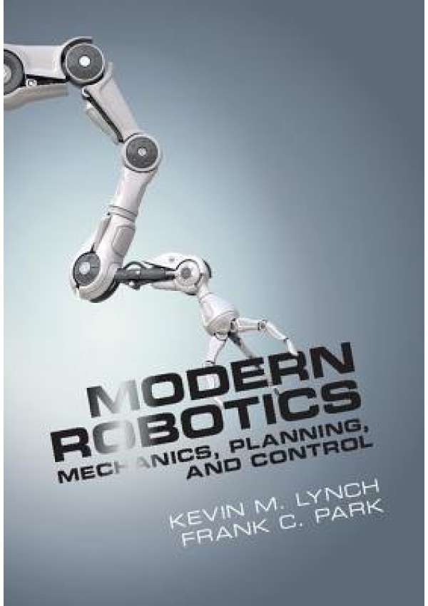 Modern Robotics, Mechanics, Planning, and Control