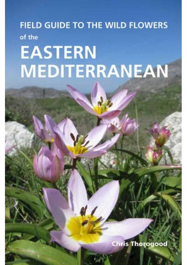 Field Guide to the Wild Flowers of the Eastern Mediterranean Royal Botanic Gardens