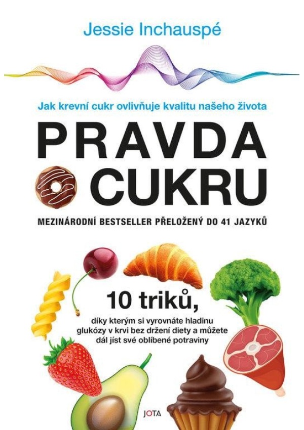 Pravda o cukru - Jak krevní cukr ovlivňuje kvalitu našeho života