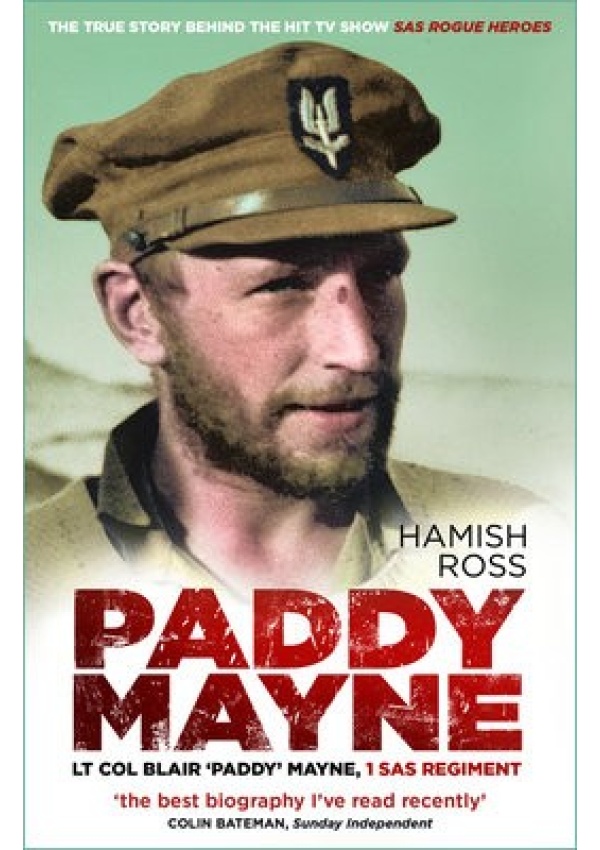 Paddy Mayne, Lt Col Blair 'Paddy' Mayne, 1 SAS Regiment The History Press Ltd