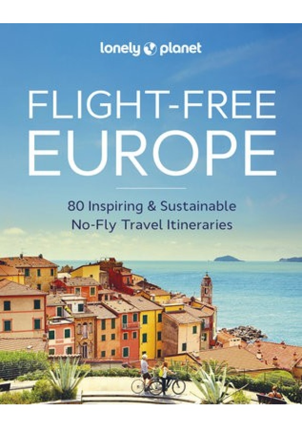 Lonely Planet Flight-Free Europe Lonely Planet Global Limited