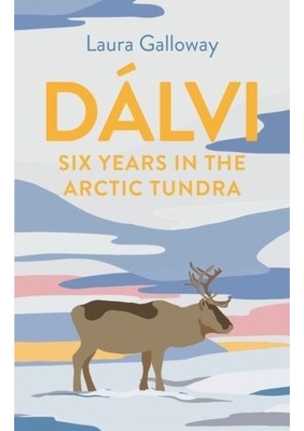 Dalvi, Six Years in the Arctic Tundra
