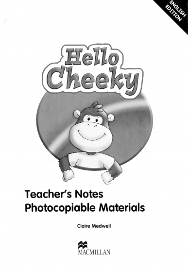 Hello Cheeky Teacher´s Notes Photocop. materials Macmillan