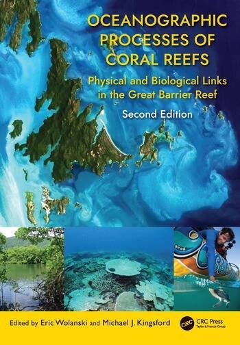 Oceanographic Processes of Coral Reefs Physical and Biological Links in the Great Barrier Reef Taylor & Francis Ltd