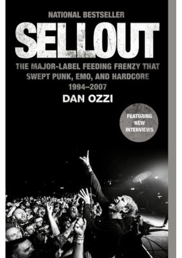 Sellout, The Major-Label Feeding Frenzy That Swept Punk, Emo, and Hardcore (1994-2007)