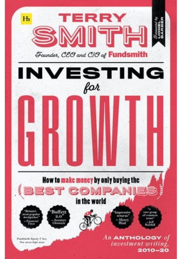 Investing for Growth, How to make money by only buying the best companies in the world – An anthology of investment writing, 2010–20