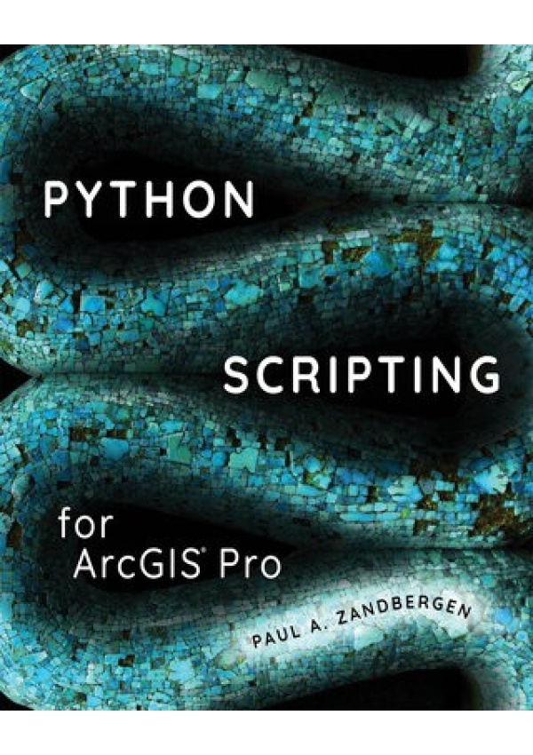 Python Scripting for ArcGIS Pro ESRI Press