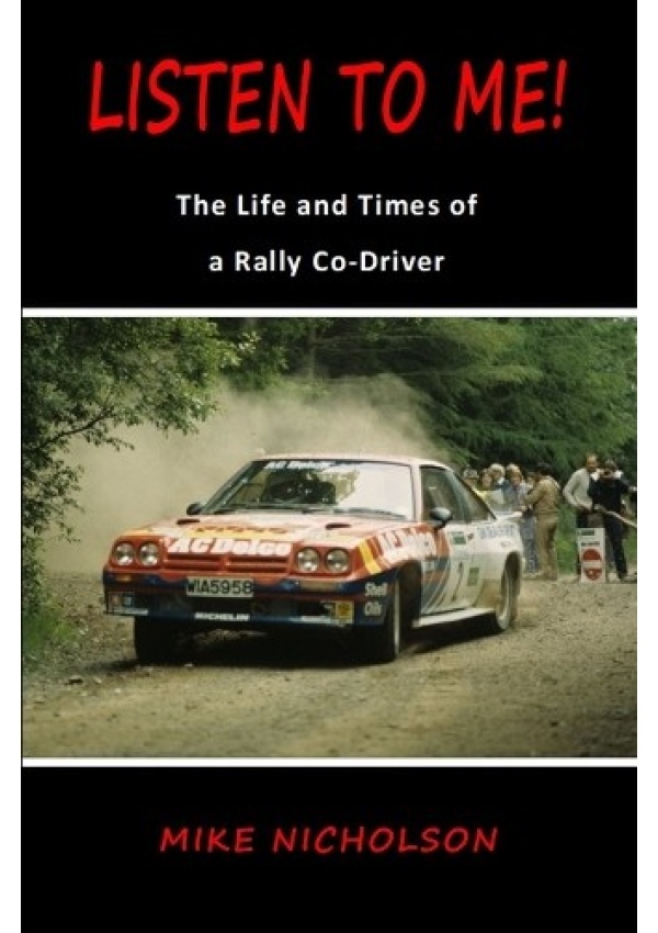 Listen to Me!, The Life and Times of a Rally Co-Driver Stellar Books Publishing