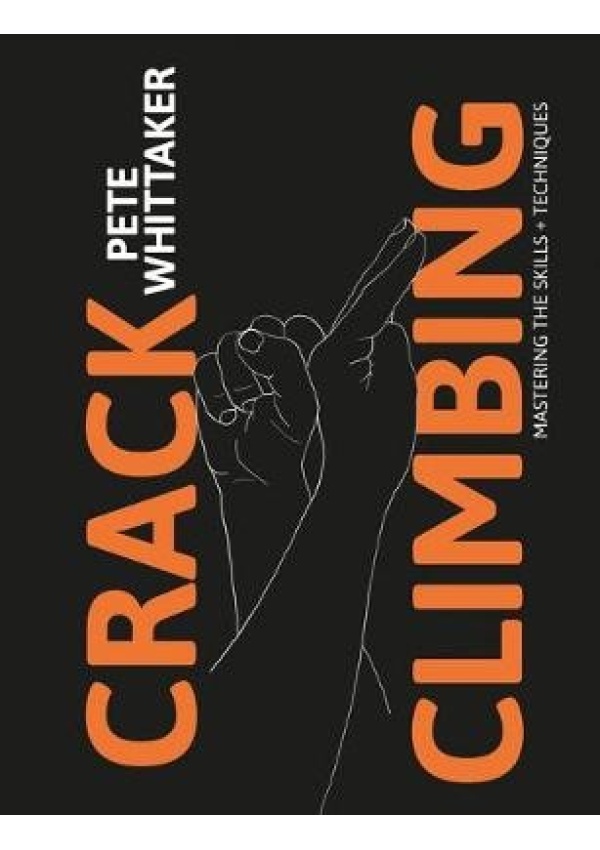 Crack Climbing, Mastering the skills a techniques Vertebrate Publishing Ltd