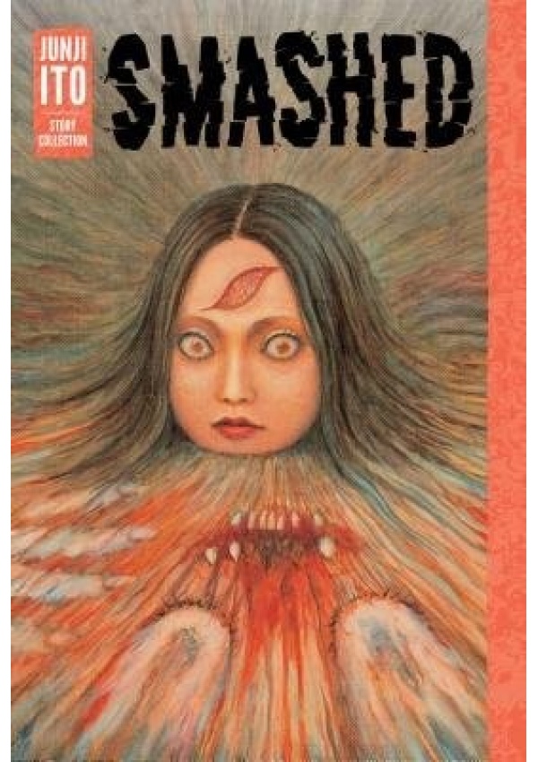 Smashed: Junji Ito Story Collection