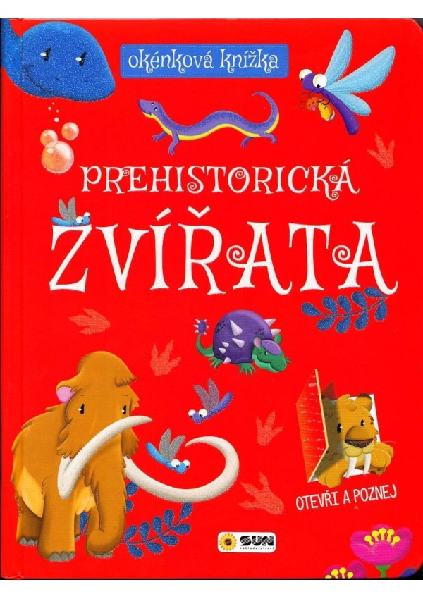 Okénková knížka - Prehistorická zvířata NAKLADATELSTVÍ SUN s.r.o.