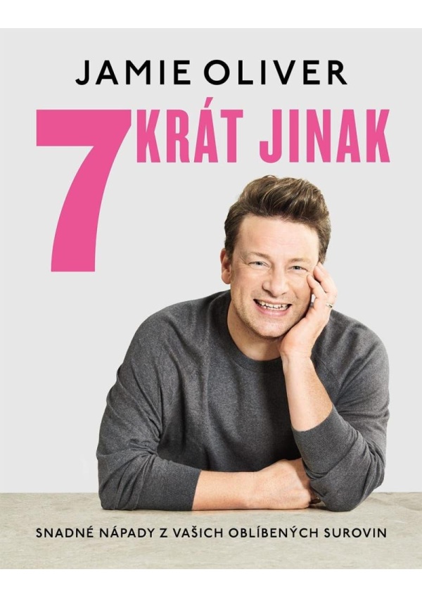 7krát jinak - Snadné nápady z vašich oblíbených surovin