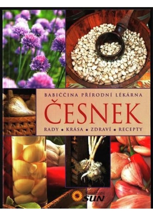 Česnek - Rady, krása, zdraví, recepty