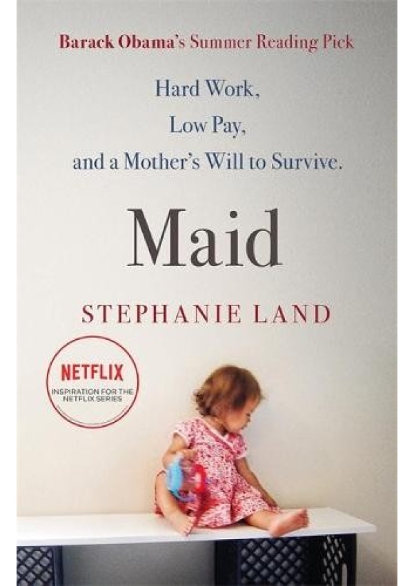 Maid, A Barack Obama Summer Reading Pick and now a major Netflix series!