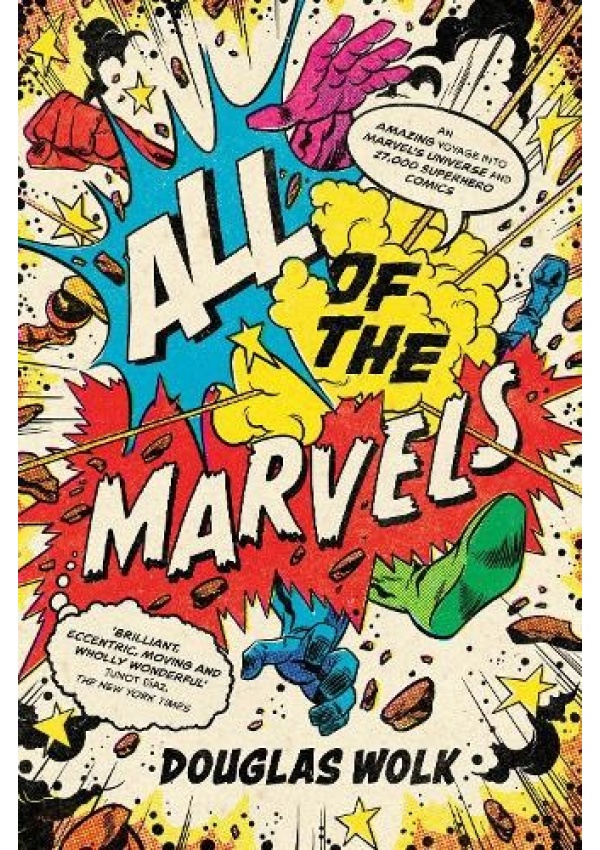 All of the Marvels, An Amazing Voyage into MarvelÂ’s Universe and 27,000 Superhero Comics Profile Books Ltd