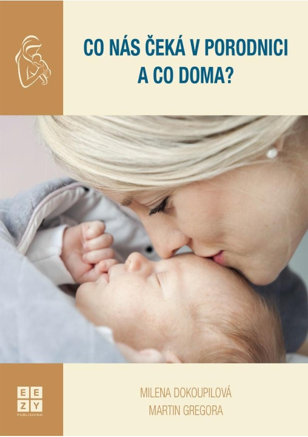 Co nás čeká v porodnici a co doma? EEZY Publishing, s.r.o.