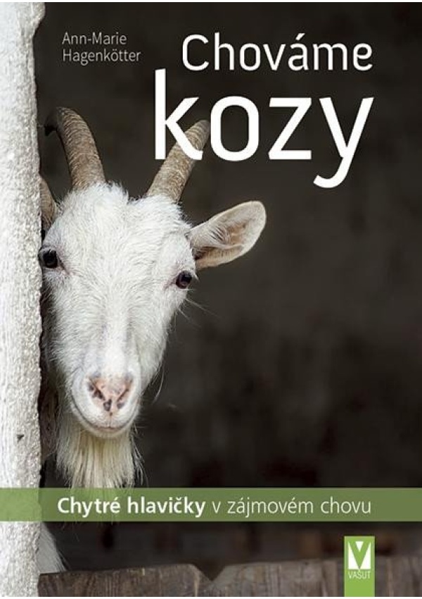 Chováme kozy - Chytré hlavičky v zájmovém chovu