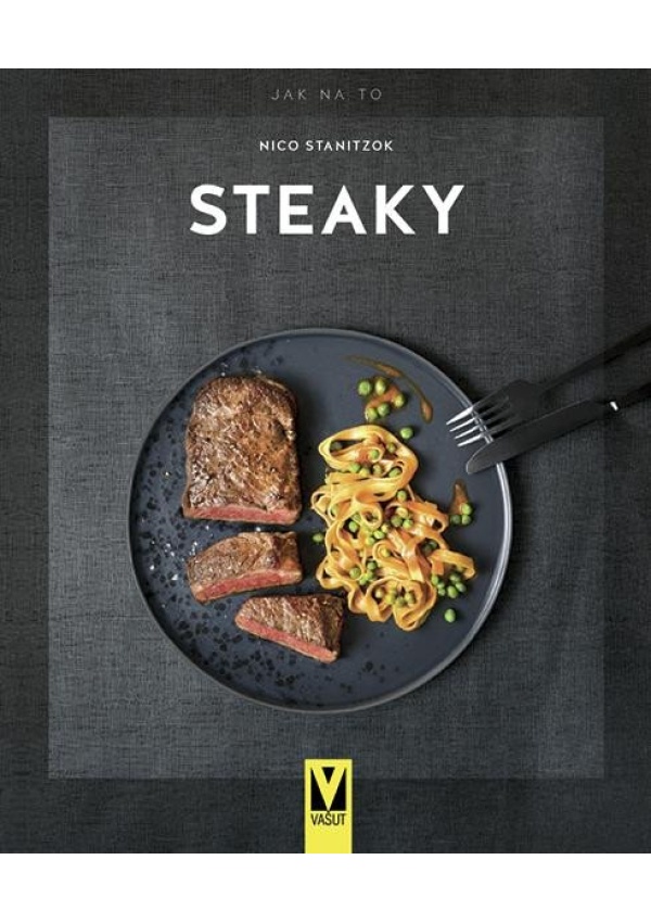 Steaky - Jak na to Jan Vašut s.r.o.